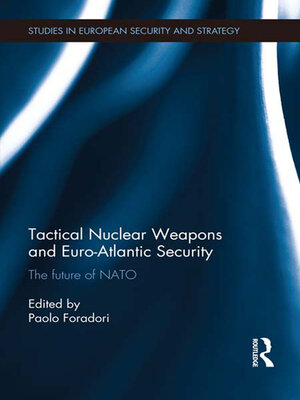 cover image of Tactical Nuclear Weapons and Euro-Atlantic Security